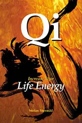 QI — increase your life energy. Book by Stefan Stenudd.